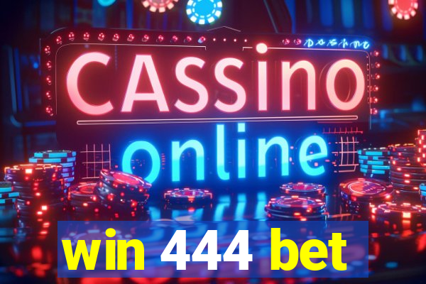 win 444 bet